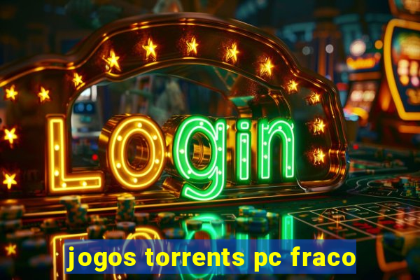 jogos torrents pc fraco